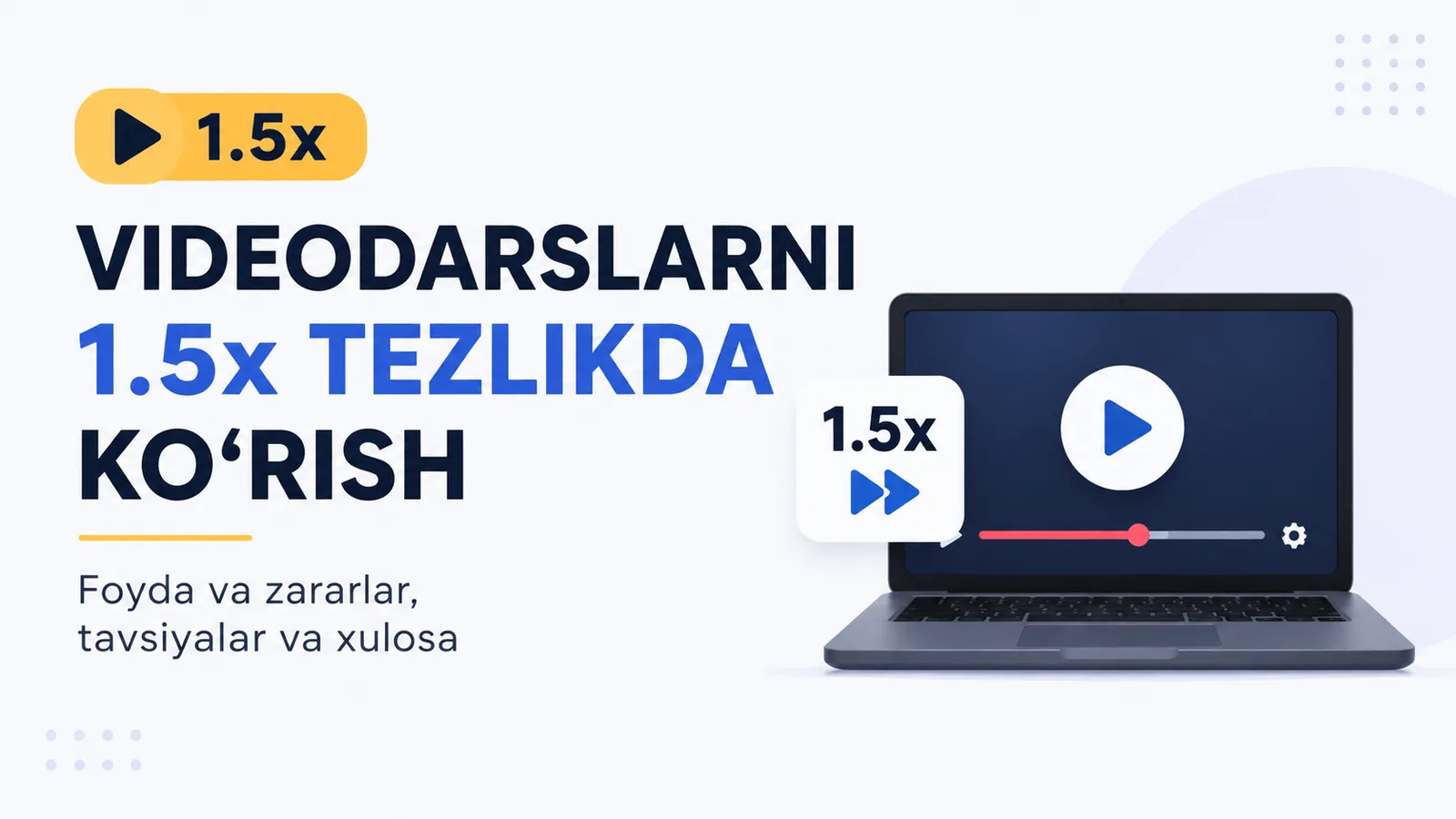 Videodarslarni 1.5x tezlikda ko'rish