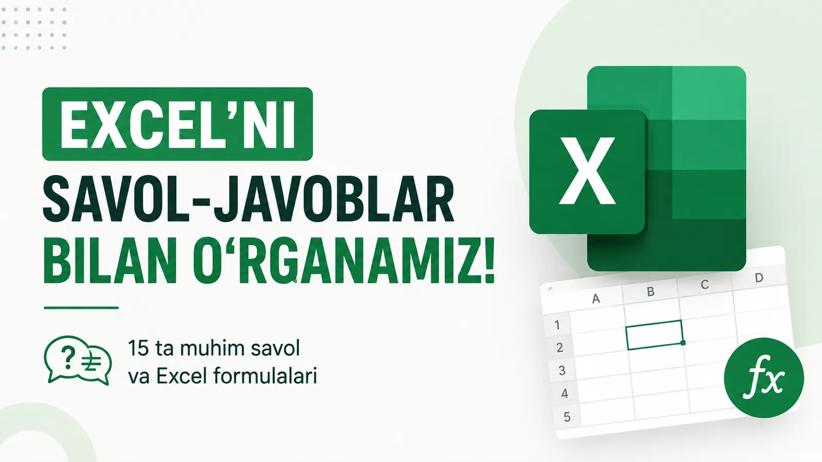 Excel'ni savol-javoblar bilan o'rganamiz!