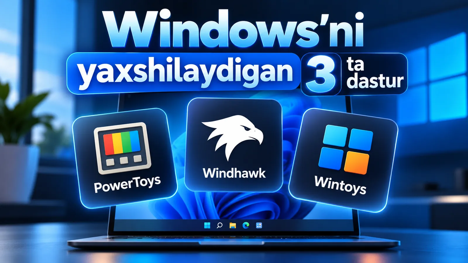 Windows'ni yaxshilaydigan 3 ta dastur: PowerToys, Windhawk va Wintoys